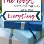 Gift Ideas for the Man Who Has Everything