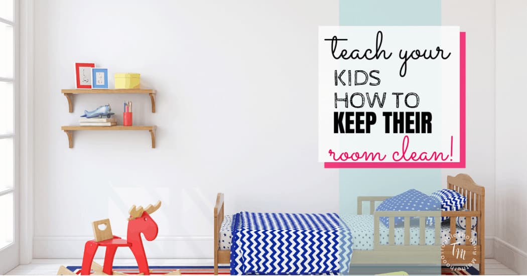 Teach kids how to keep their rooms clean blog image.