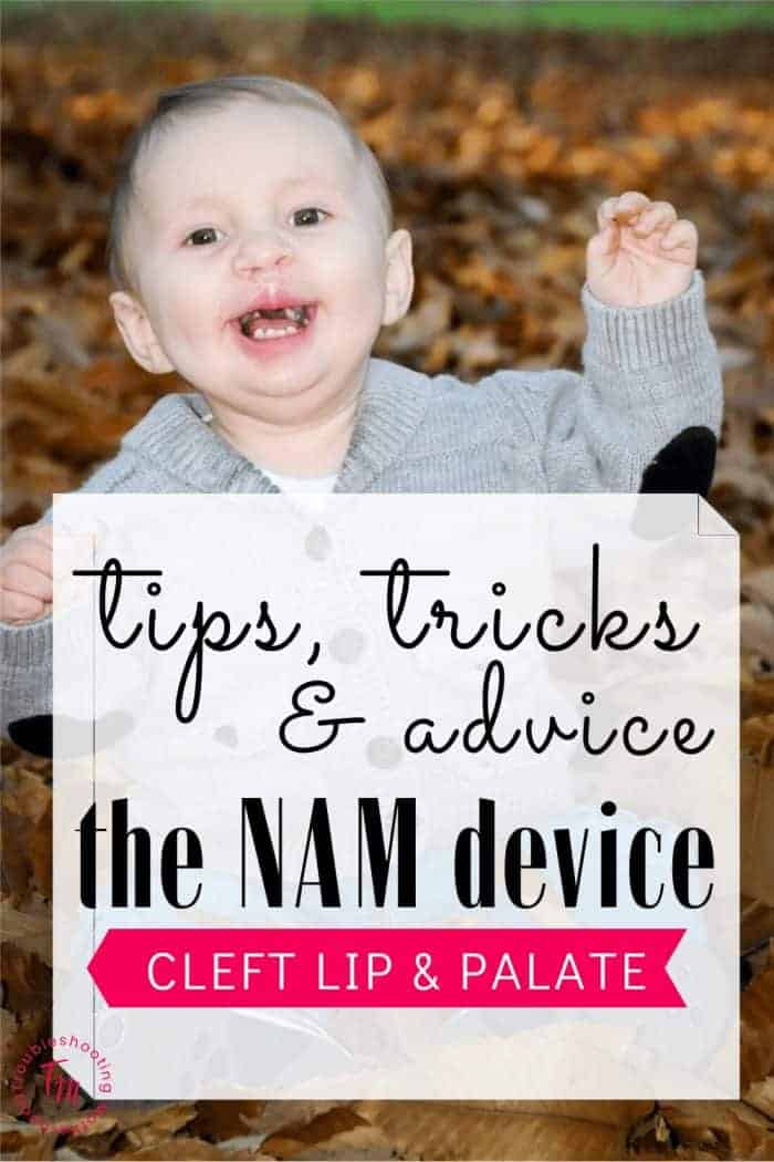 Tip tricks and advice for using the nam device for cleft lip and palate repair. 