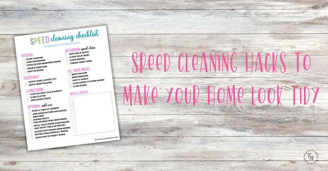 IMAGE OF PDF OF SPEED CLEANING CHECKLIST. BACKGROUND: WOOD BOARDS. TEXT: SPEED CLEANING HACKS TO MAKE YOUR HOME LOOK TIDY.