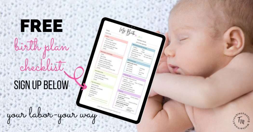 Image of newborn baby. Text: Free Birth Plan Checklist, sign up below. Your Labor-Your Way.