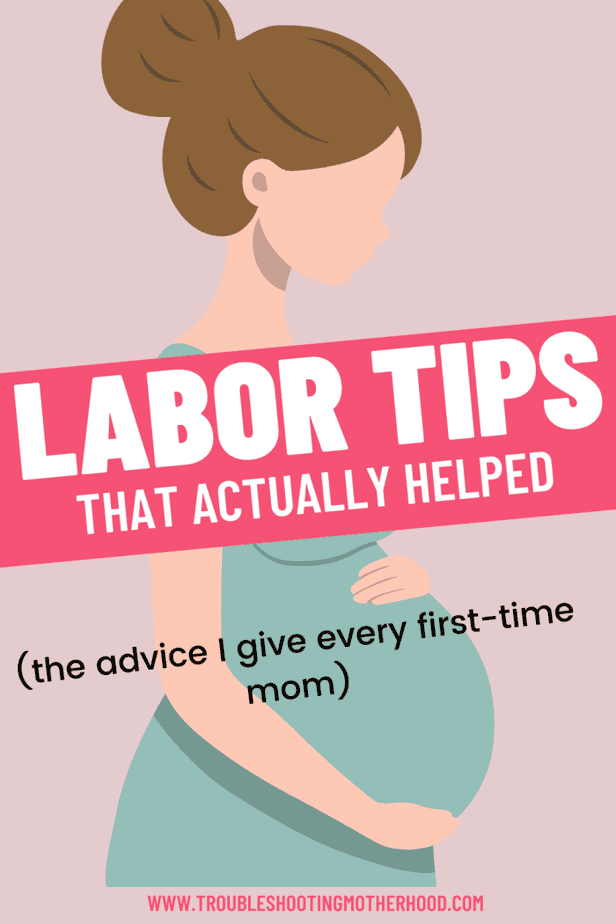 The Best Labor Advice I ever got. Text: Labor Tips that actually helped. The advice I give to every first-time mom. Image: Cartoon image of pregnant woman.