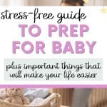 Pinterest pin graphic showing a calm nursery scene with folded baby clothes in a woven basket and text about stress free preparation for baby and making life easier before baby arrives.